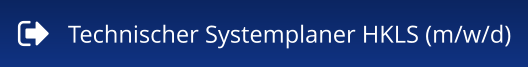 Technischer Systemplaner HKLS (m/w/d)