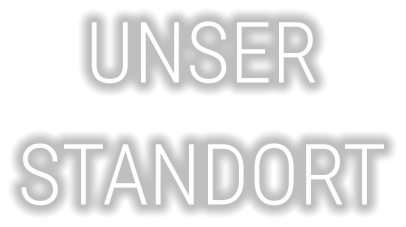UNSER STANDORT